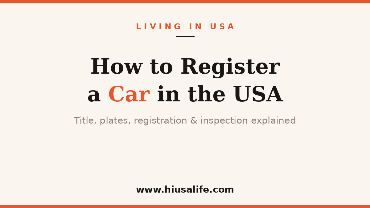 How to Register a Car in the USA (2026): Title, Plates, Registration, Inspection, and Fees Explained