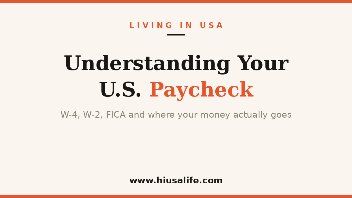 Understanding Your U.S. Paycheck (2026): W-4, W-2, FICA, and Where Your Money Actually Goes
